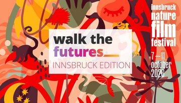 Walk the Futures beim Innsbruck Nature Film Festival